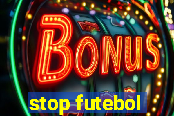 stop futebol